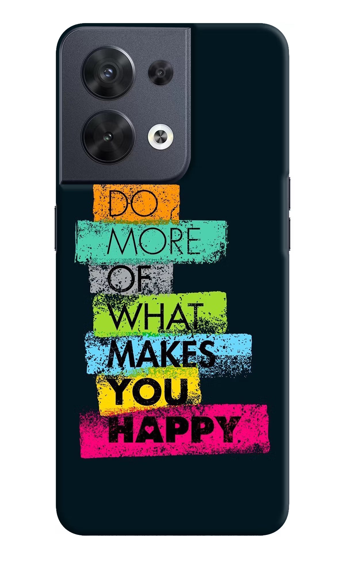 Do More Of What Makes You Happy Oppo Reno8 Hard Case Back Cover by Casekaro