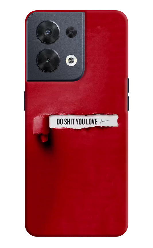 Do Shit You Love Oppo Reno8 Hard Case Back Cover by Casekaro