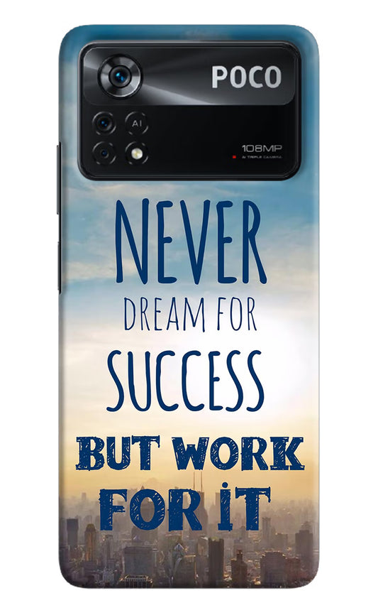 Never Dream For Success But Work For It Poco X4 Pro Hard Case Back Cover by Casekaro