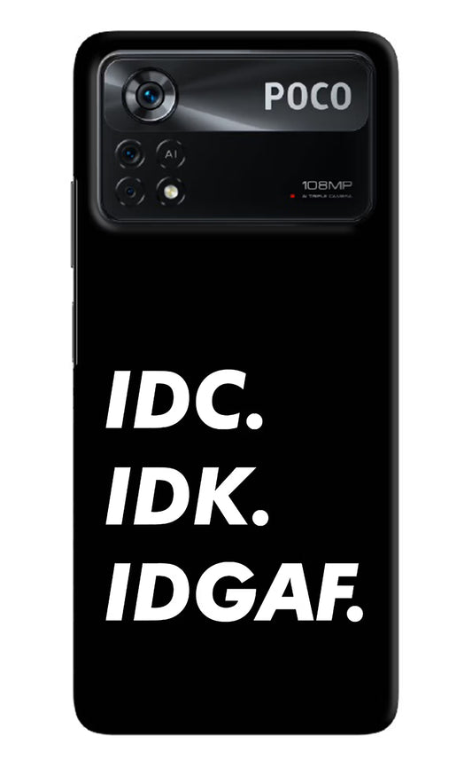 Idc Idk Idgaf Poco X4 Pro Hard Case Back Cover by Casekaro