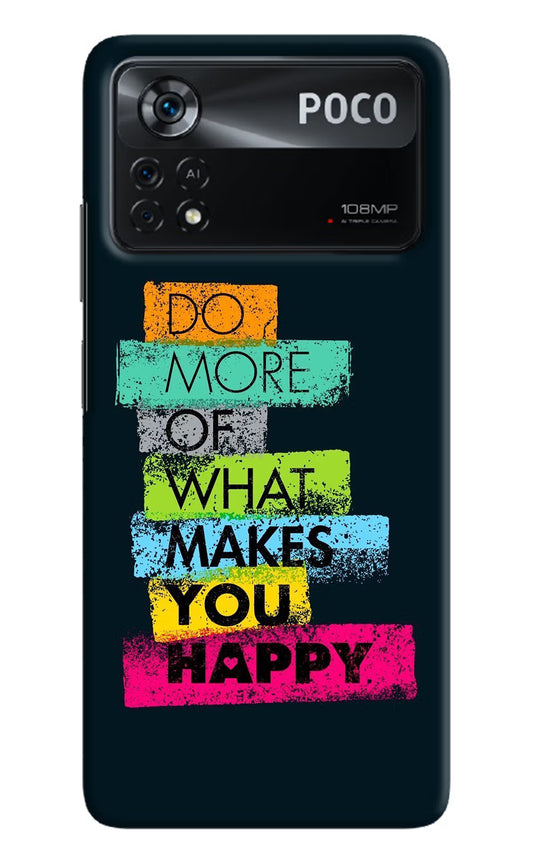 Do More Of What Makes You Happy Poco X4 Pro Hard Case Back Cover by Casekaro