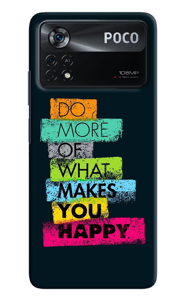 Do More Of What Makes You Happy Poco X4 Pro Hard Case Back Cover by Casekaro