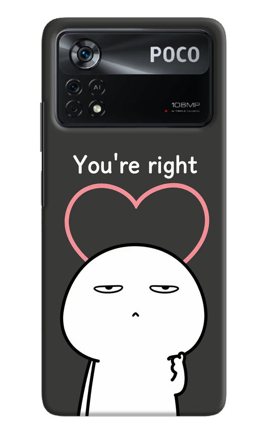 You're Right Poco X4 Pro Hard Case Back Cover by Casekaro