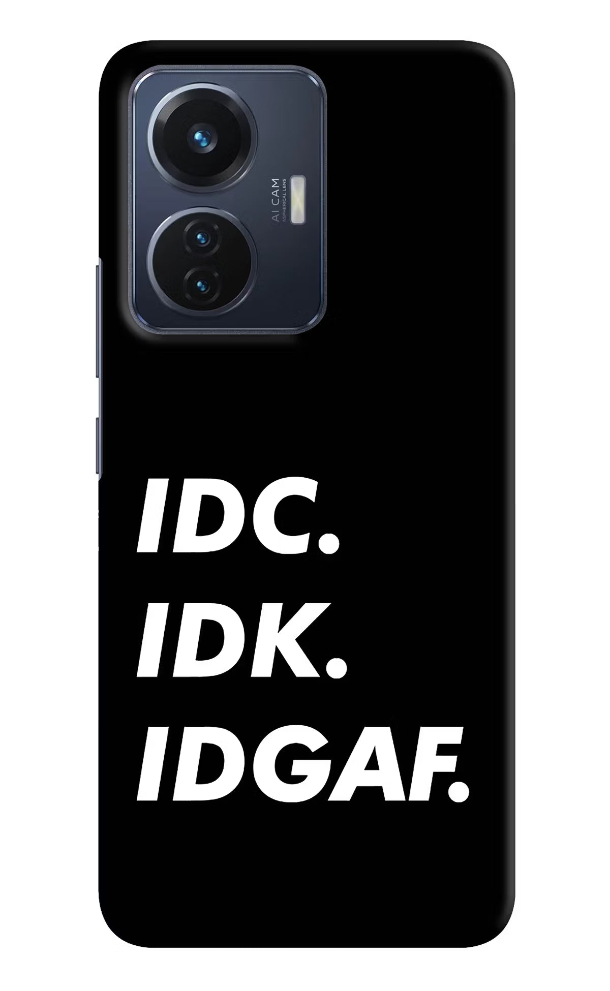 Idc Idk Idgaf Vivo T1 44W Hard Case Back Cover by Casekaro