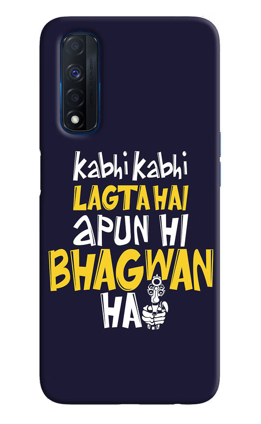 Kabhi Kabhi Lagta Hai Apun Hi Bhagwan Hai Realme Narzo 30 4G Back Cover