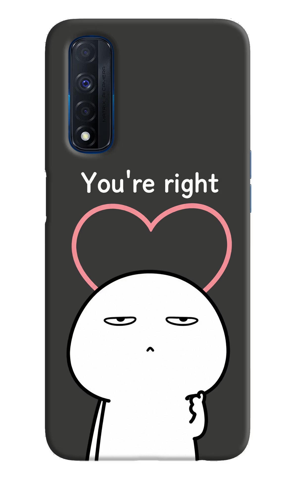 You're Right Realme Narzo 30 4G Back Cover