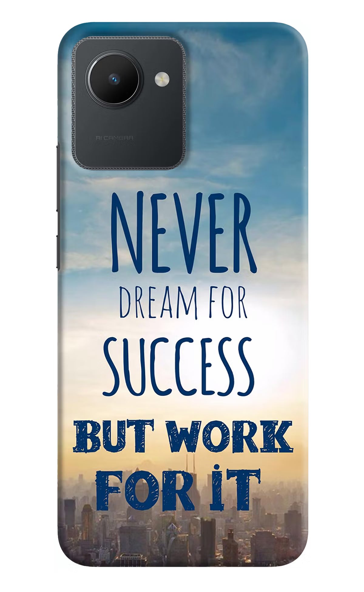 Never Dream For Success But Work For It Realme C30 Hard Case Back Cover by Casekaro