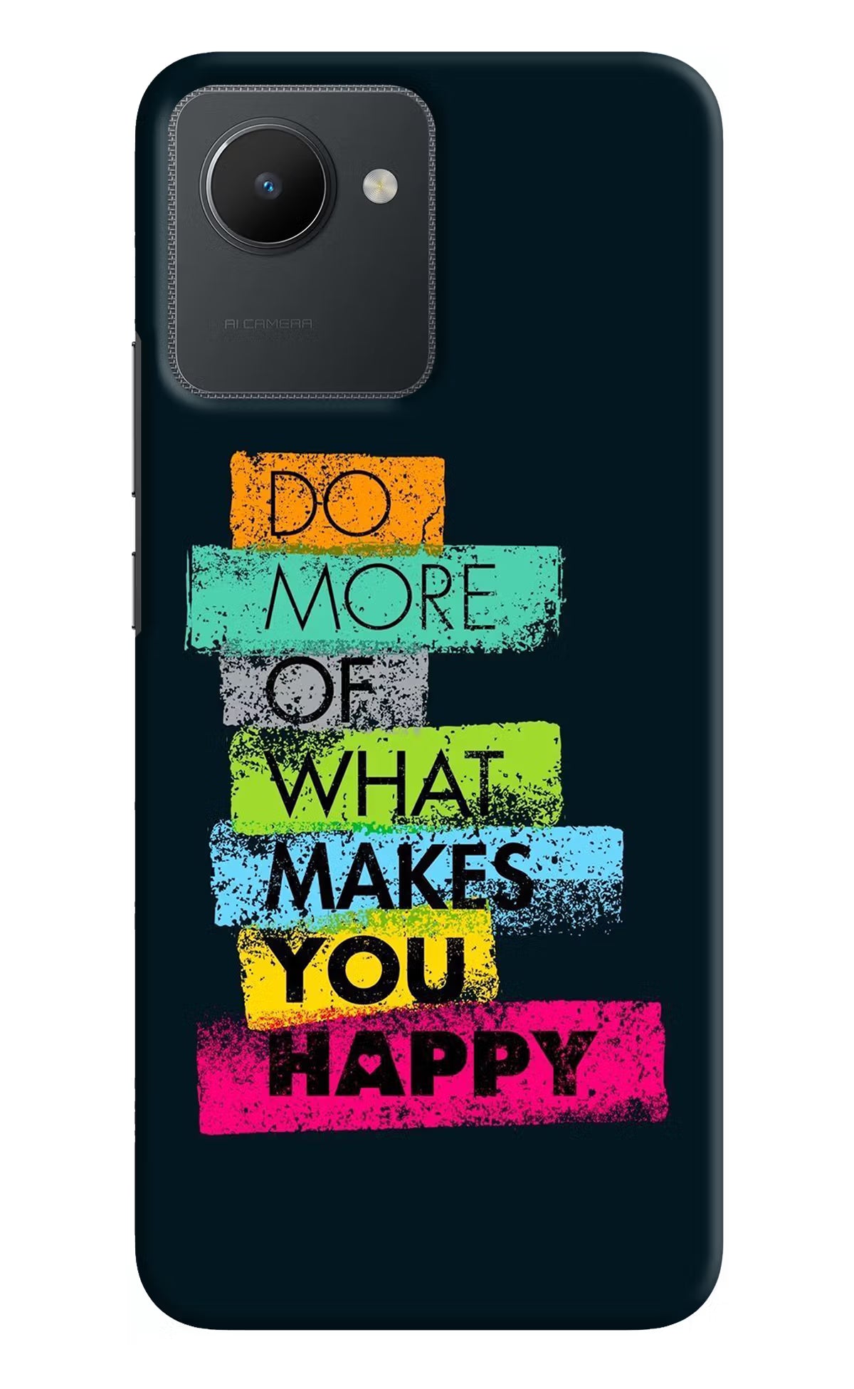 Do More Of What Makes You Happy Realme C30 Hard Case Back Cover by Casekaro