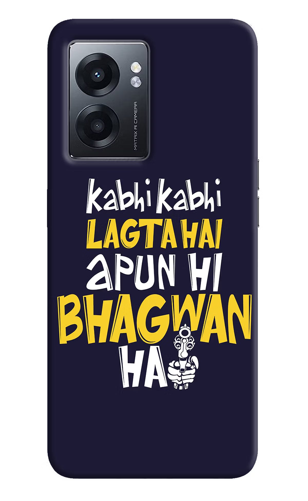 Kabhi Kabhi Lagta Hai Apun Hi Bhagwan Hai Realme Narzo 50 5G Back Cover