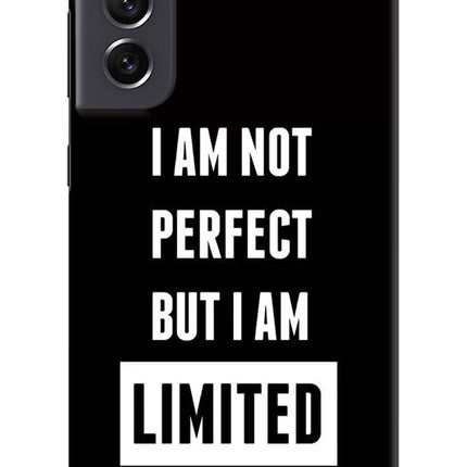 I Am Not Perfect But I Am Limited Edition Samsung S21 FE 5G Hard Case Back Cover by Casekaro