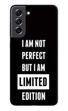 I Am Not Perfect But I Am Limited Edition Samsung S21 FE 5G Hard Case Back Cover by Casekaro