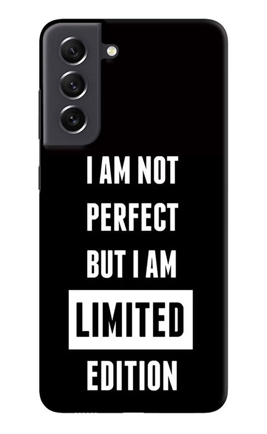 I Am Not Perfect But I Am Limited Edition Samsung S21 FE 5G Hard Case Back Cover by Casekaro