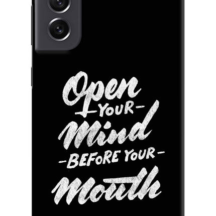 Open Your Mind Before Your Mouth Samsung S21 FE 5G Hard Case Back Cover by Casekaro