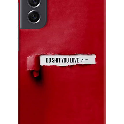 Do Shit You Love Samsung S21 FE 5G Hard Case Back Cover by Casekaro