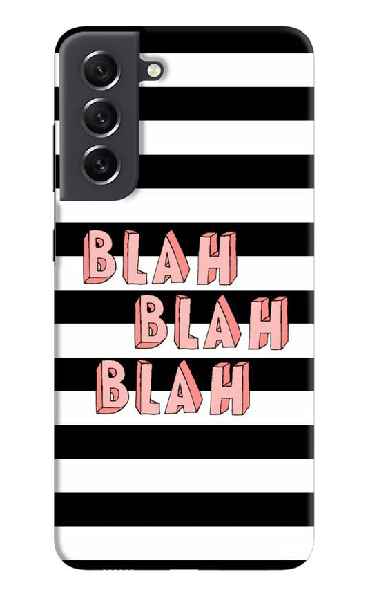 Blah Blah Blah Samsung S21 FE 5G Hard Case Back Cover by Casekaro