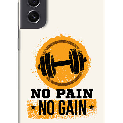 No Pain No Gain Samsung S21 FE 5G Hard Case Back Cover by Casekaro