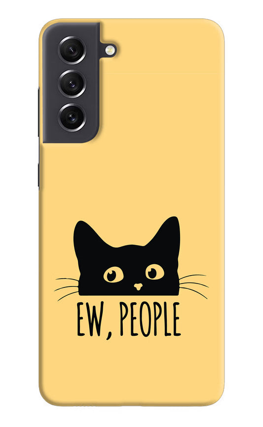 Ew People Catitude Samsung S21 FE 5G Hard Case Back Cover by Casekaro