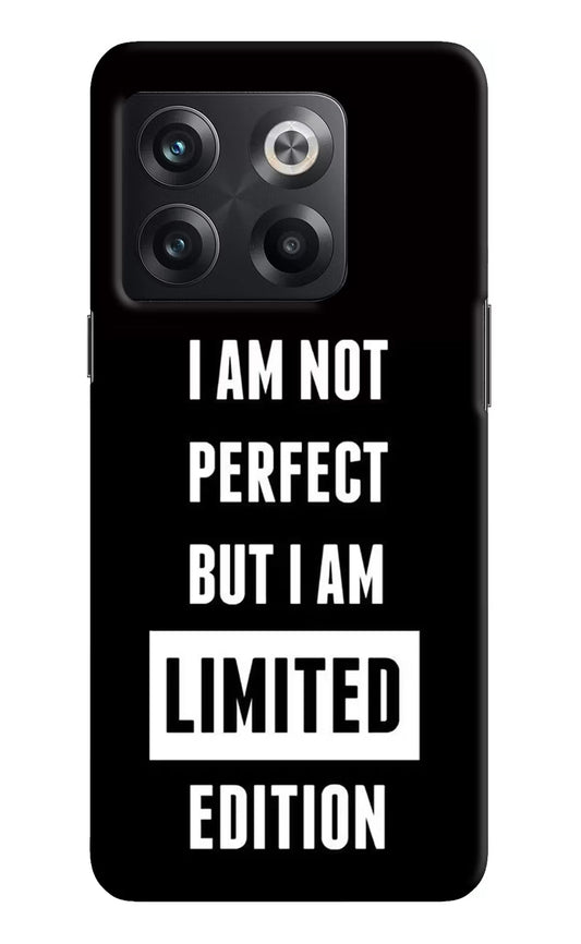 I Am Not Perfect But I Am Limited Edition OnePlus 10T 5G Hard Case Back Cover by Casekaro