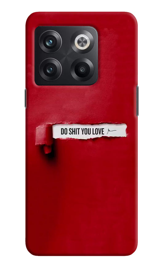 Do Shit You Love OnePlus 10T 5G Hard Case Back Cover by Casekaro