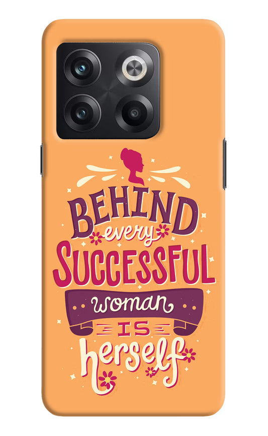 Behind Every Successful Woman There Is Herself OnePlus 10T 5G Hard Case Back Cover by Casekaro