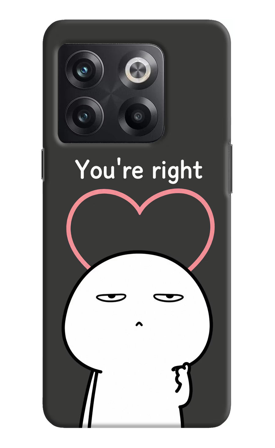 You're Right OnePlus 10T 5G Back Cover, Hard case