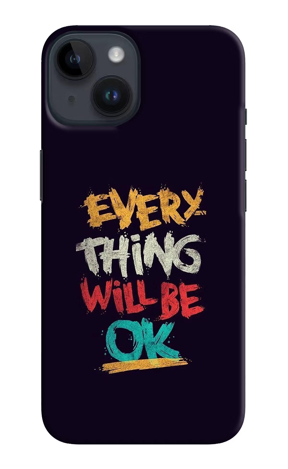 Everything Will Be Ok iPhone 14 Hard Case Back Cover by Casekaro
