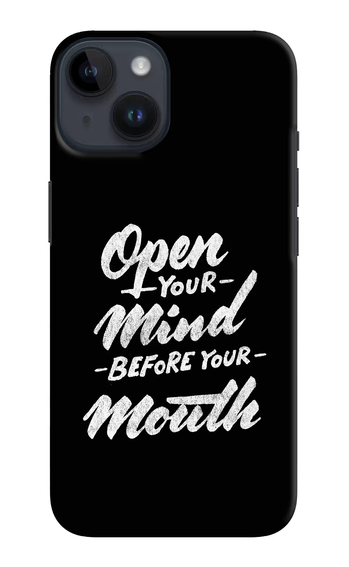 Open Your Mind Before Your Mouth iPhone 14 Hard Case Back Cover by Casekaro