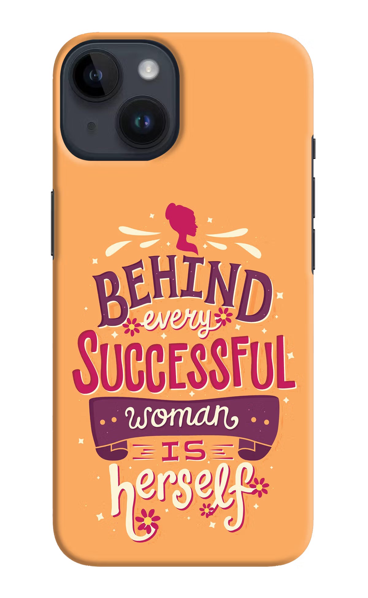 Behind Every Successful Woman There Is Herself iPhone 14 Hard Case Back Cover by Casekaro