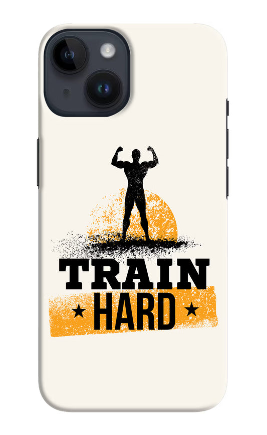 Train Hard iPhone 14 Hard Case Back Cover by Casekaro