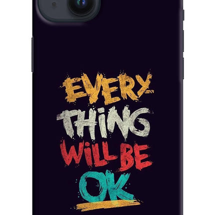 Everything Will Be Ok iPhone 14 Plus Hard Case Back Cover by Casekaro