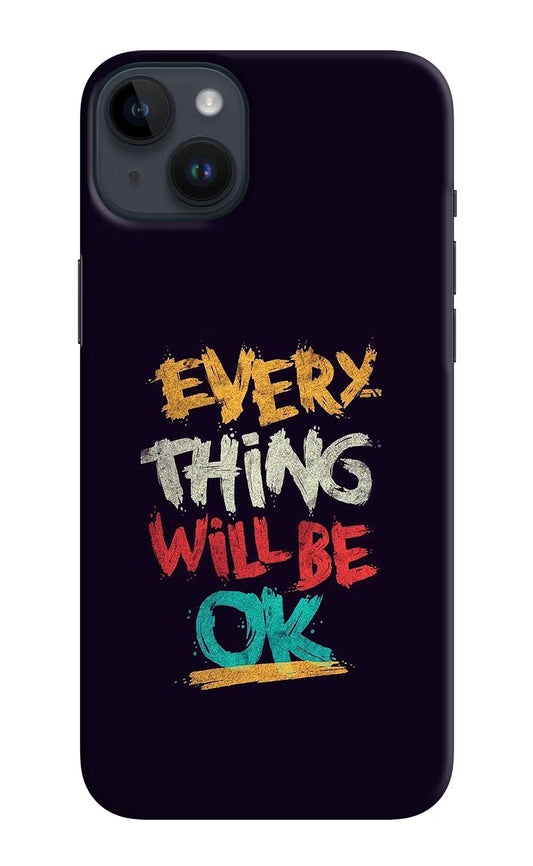 Everything Will Be Ok iPhone 14 Plus Hard Case Back Cover by Casekaro