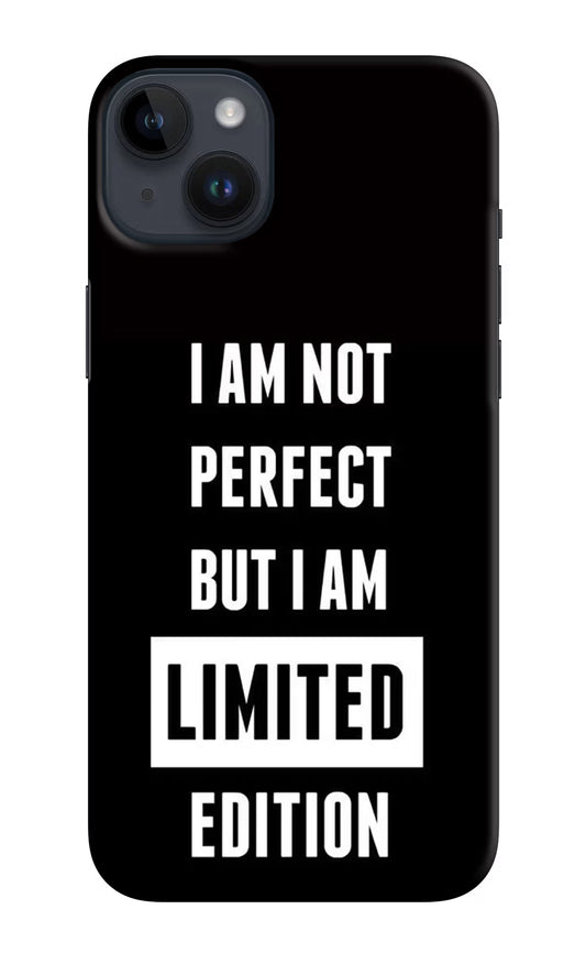 I Am Not Perfect But I Am Limited Edition iPhone 14 Plus Hard Case Back Cover by Casekaro