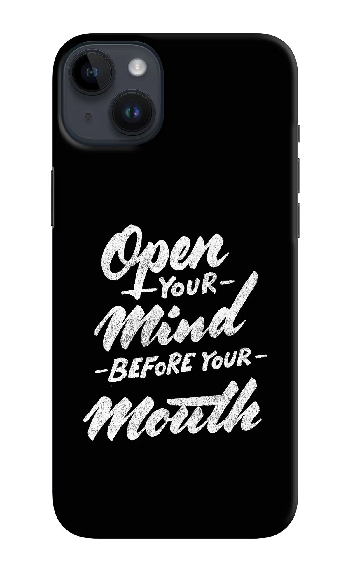 Open Your Mind Before Your Mouth iPhone 14 Plus Hard Case Back Cover by Casekaro