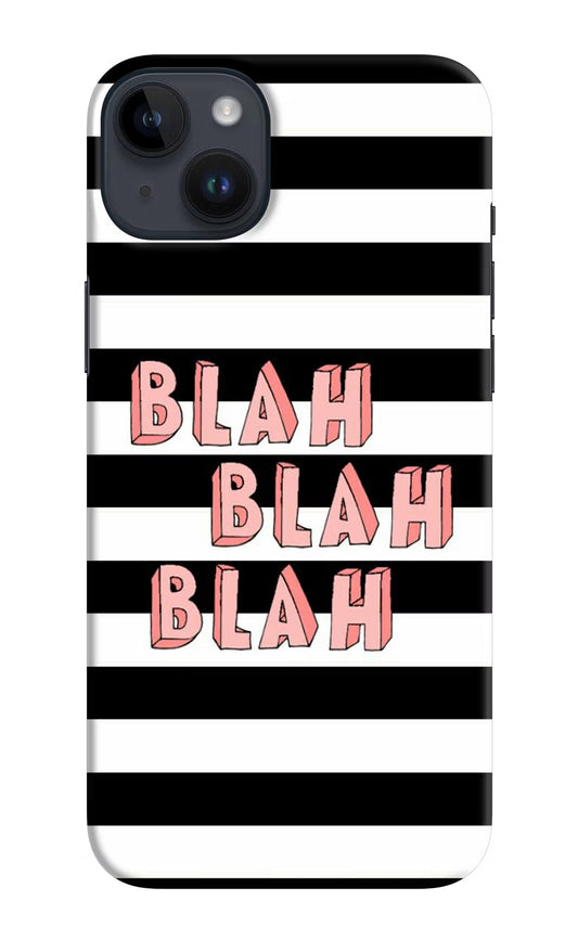 Blah Blah Blah iPhone 14 Plus Hard Case Back Cover by Casekaro