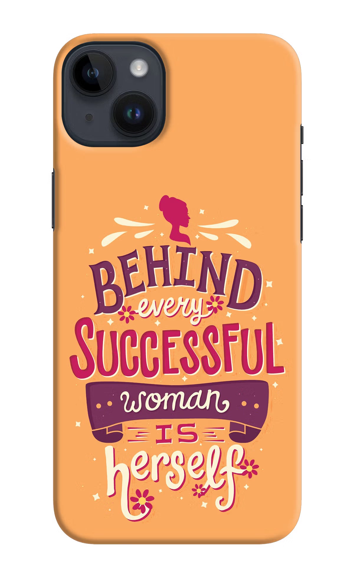 Behind Every Successful Woman There Is Herself iPhone 14 Plus Hard Case Back Cover by Casekaro