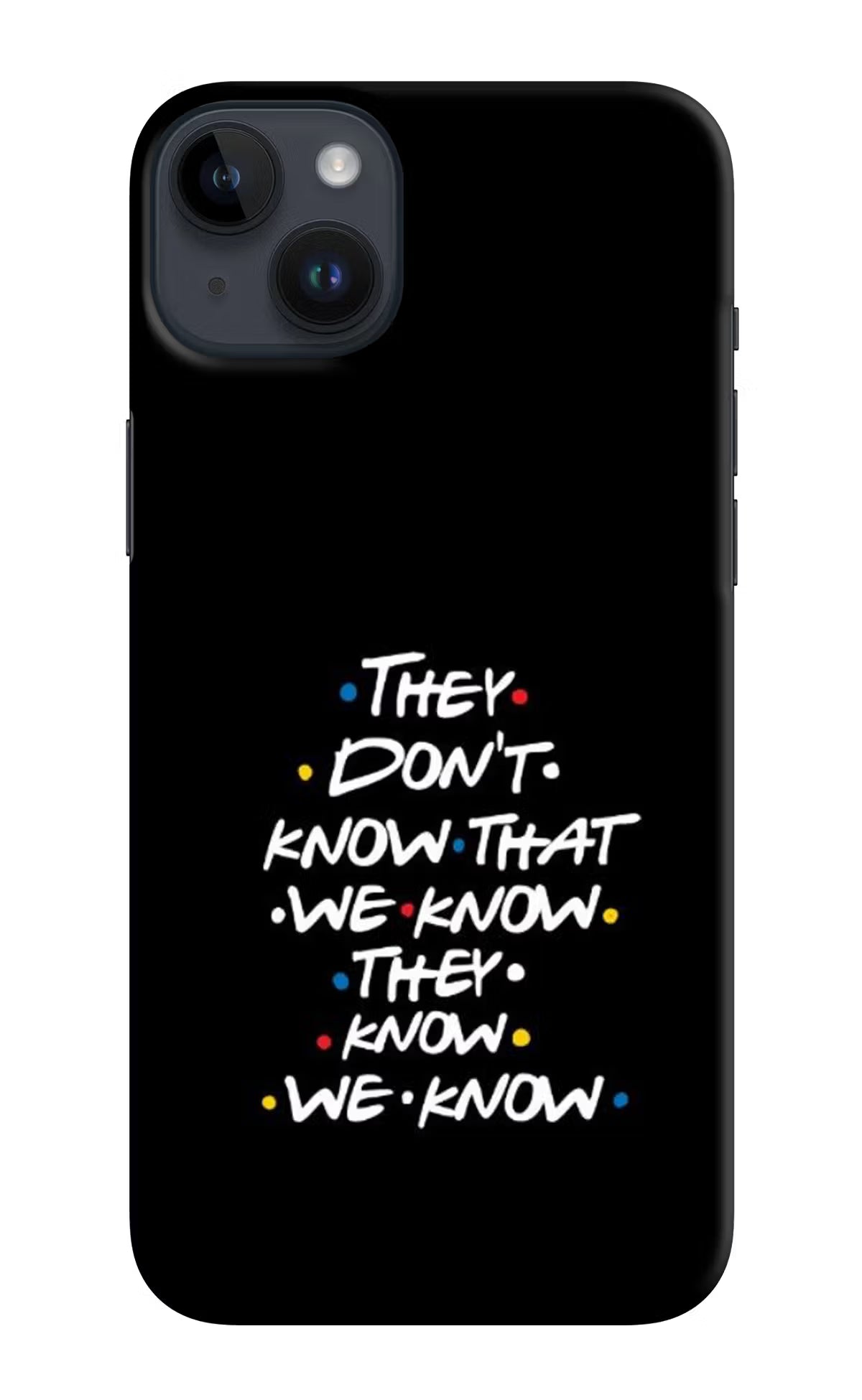FRIENDS Dialogue iPhone 14 Plus Hard Case Back Cover by Casekaro