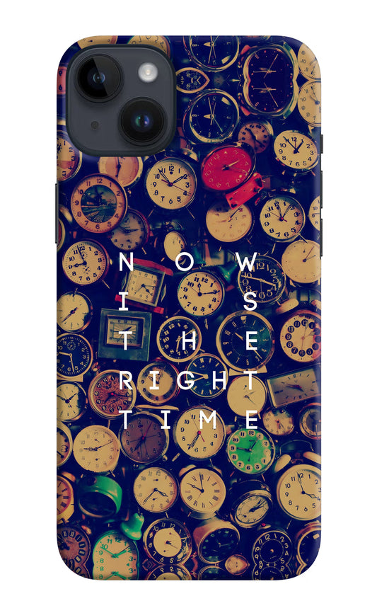 Now is the Right Time Quote iPhone 14 Plus Hard Case Back Cover by Casekaro