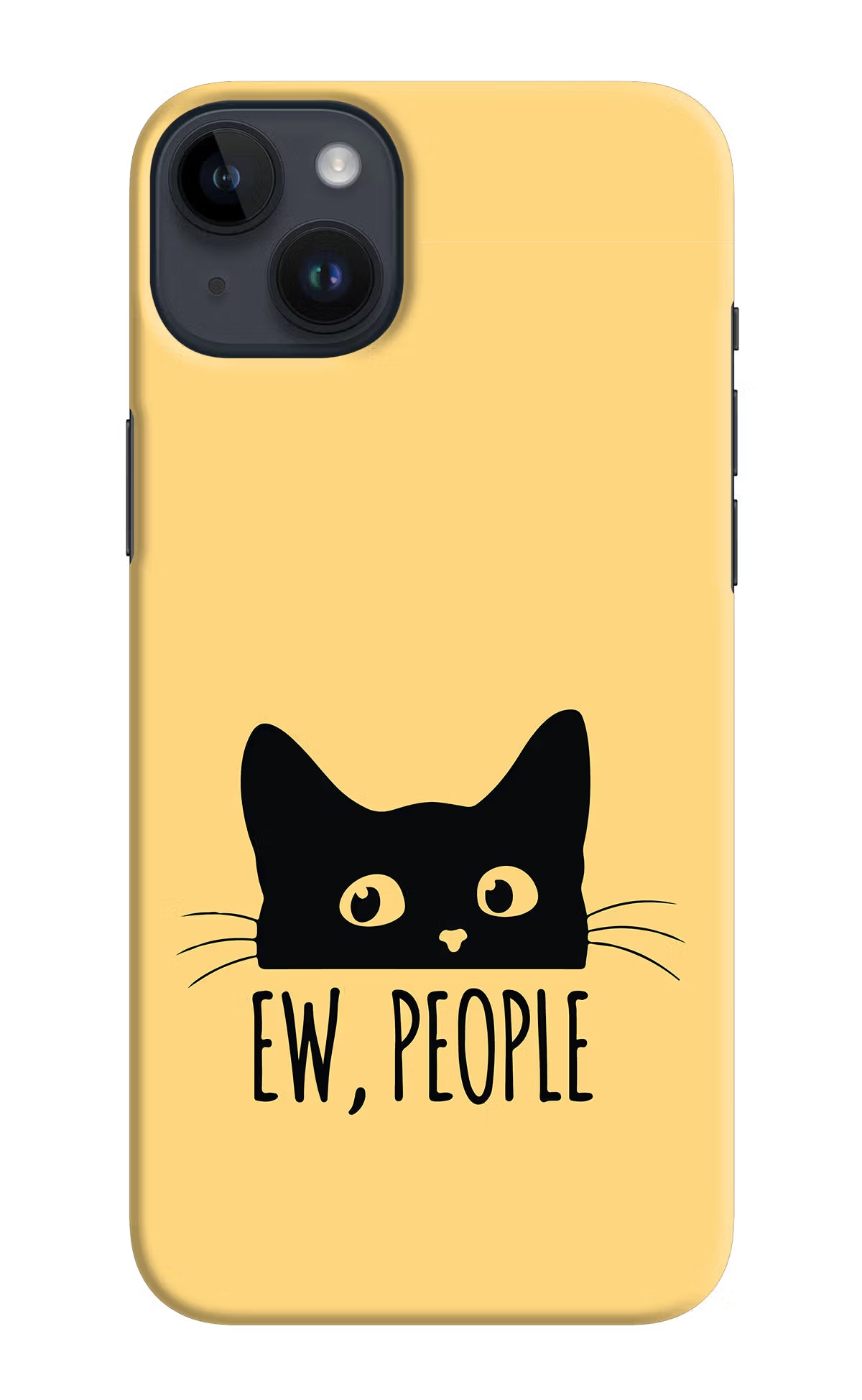 Ew People Catitude iPhone 14 Plus Hard Case Back Cover by Casekaro