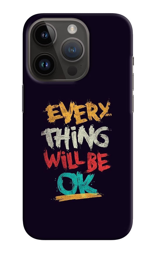 Everything Will Be Ok iPhone 14 Pro Hard Case Back Cover by Casekaro