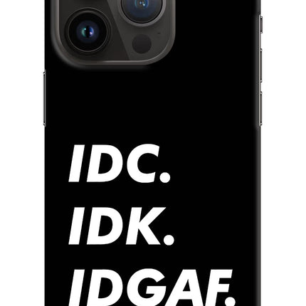Idc Idk Idgaf iPhone 14 Pro Hard Case Back Cover by Casekaro