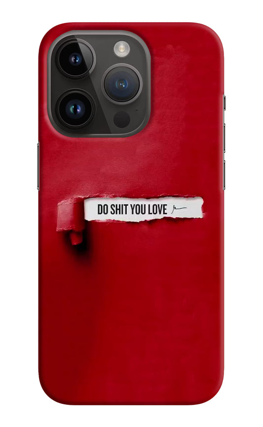 Do Shit You Love iPhone 14 Pro Hard Case Back Cover by Casekaro