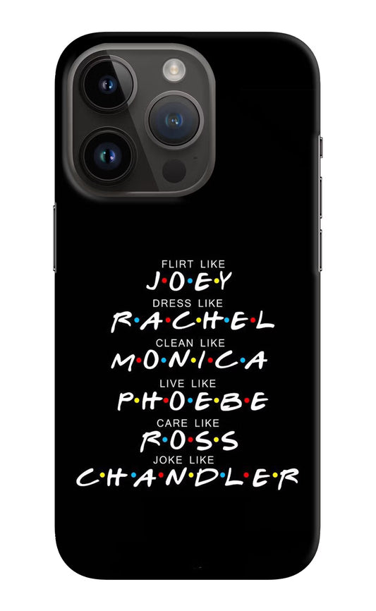 FRIENDS Character iPhone 14 Pro Hard Case Back Cover by Casekaro