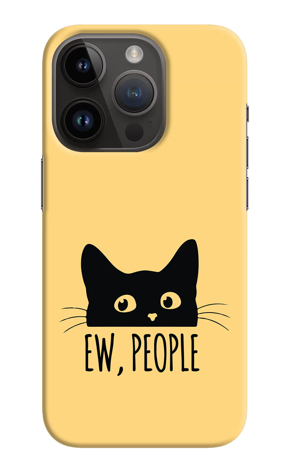 Ew People Catitude iPhone 14 Pro Hard Case Back Cover by Casekaro