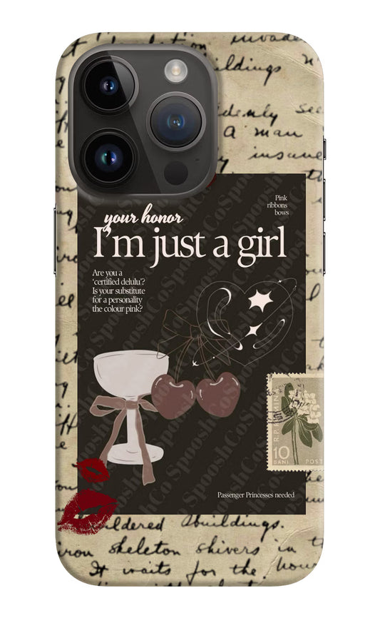 I am just a girl iPhone 14 Pro Hard Case Back Cover by Casekaro