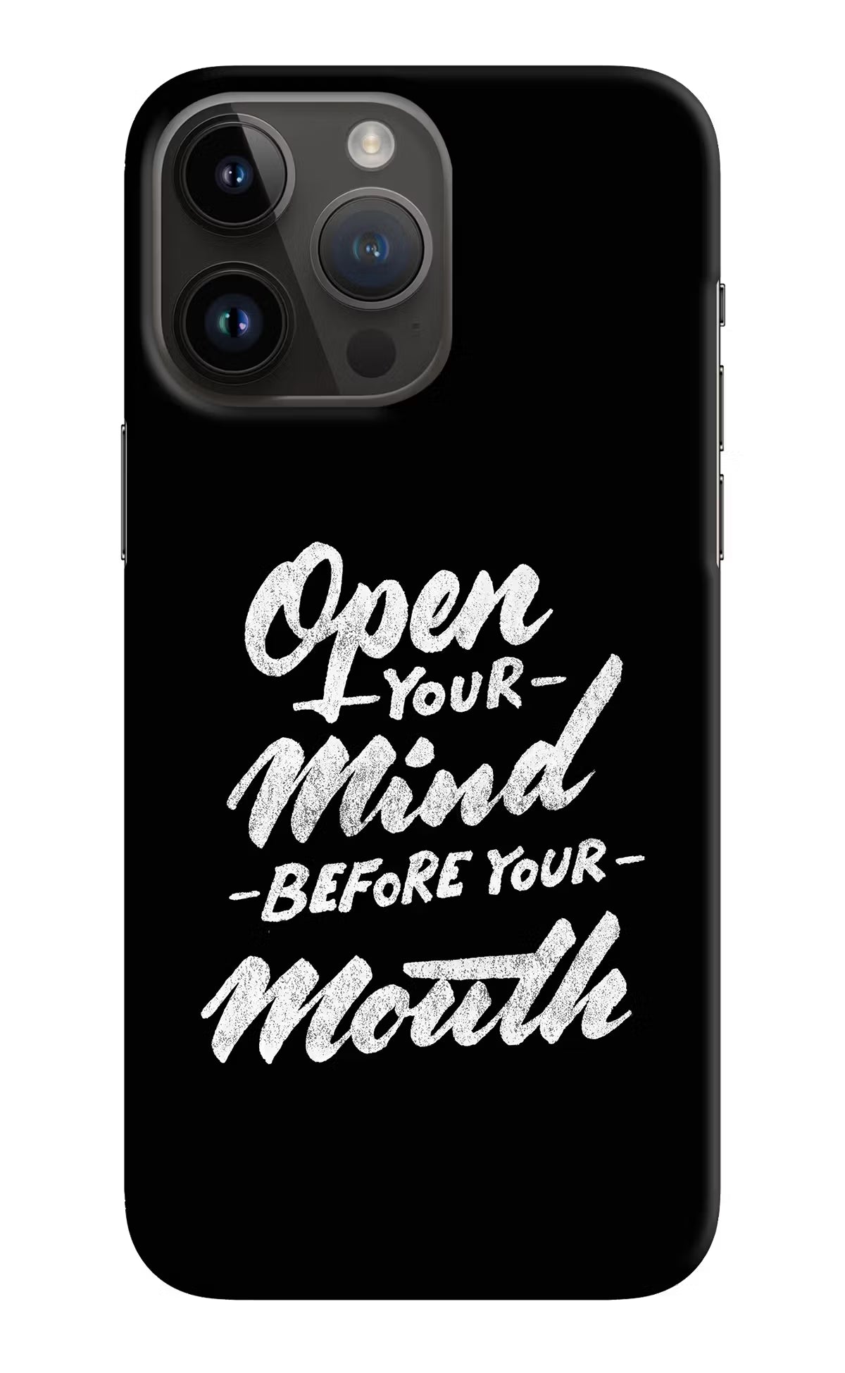 Open Your Mind Before Your Mouth iPhone 14 Pro Max Hard Case Back Cover by Casekaro