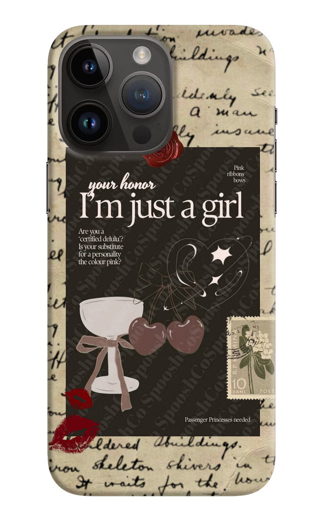 I am just a girl iPhone 14 Pro Max Hard Case Back Cover by Casekaro