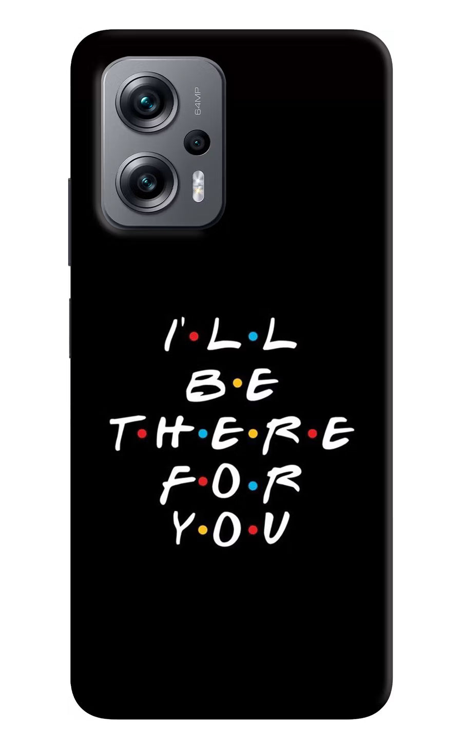 I'll Be There For You Redmi K50i Back Cover, Hard case