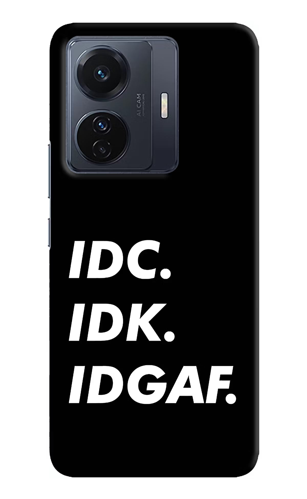 Idc Idk Idgaf Vivo T1 Pro 5G Hard Case Back Cover by Casekaro