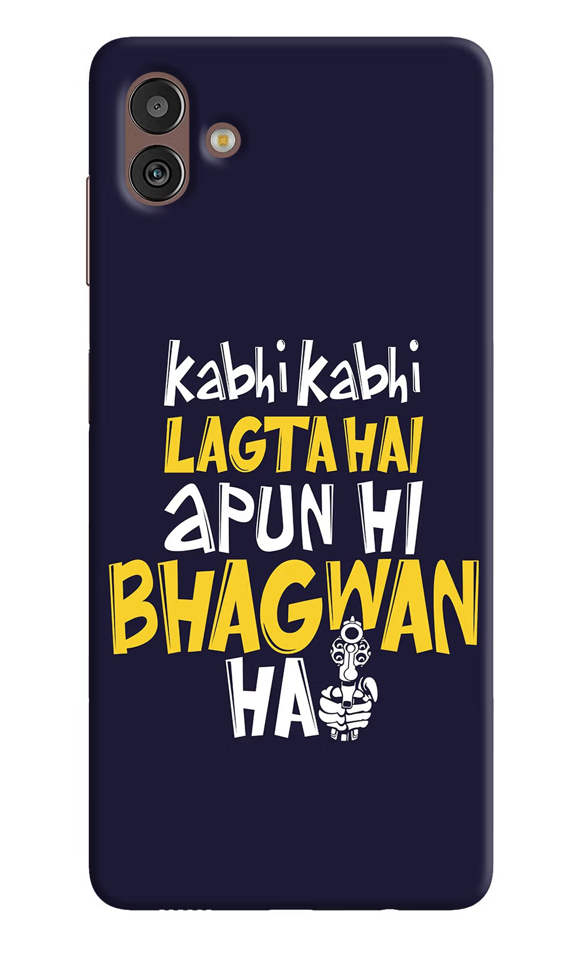 Kabhi Kabhi Lagta Hai Apun Hi Bhagwan Hai Samsung M13 5G Hard Case Back Cover by Casekaro