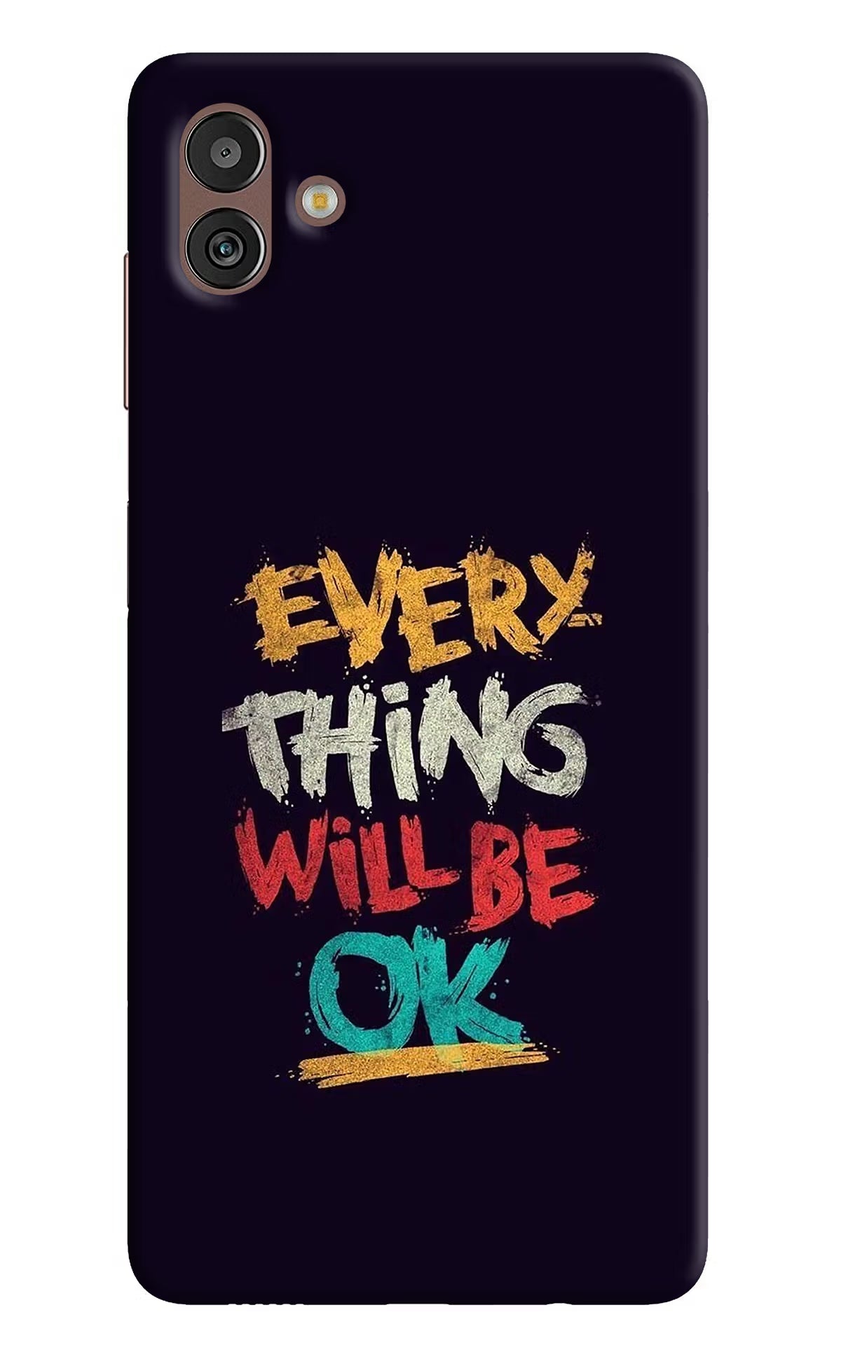 Everything Will Be Ok Samsung M13 5G Hard Case Back Cover by Casekaro